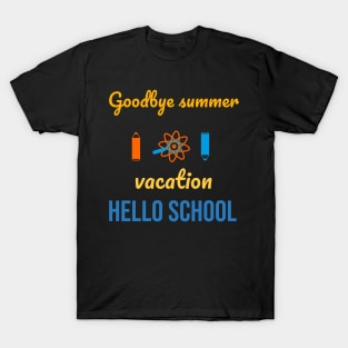 Goodbye summer vacation hello school T-Shirt